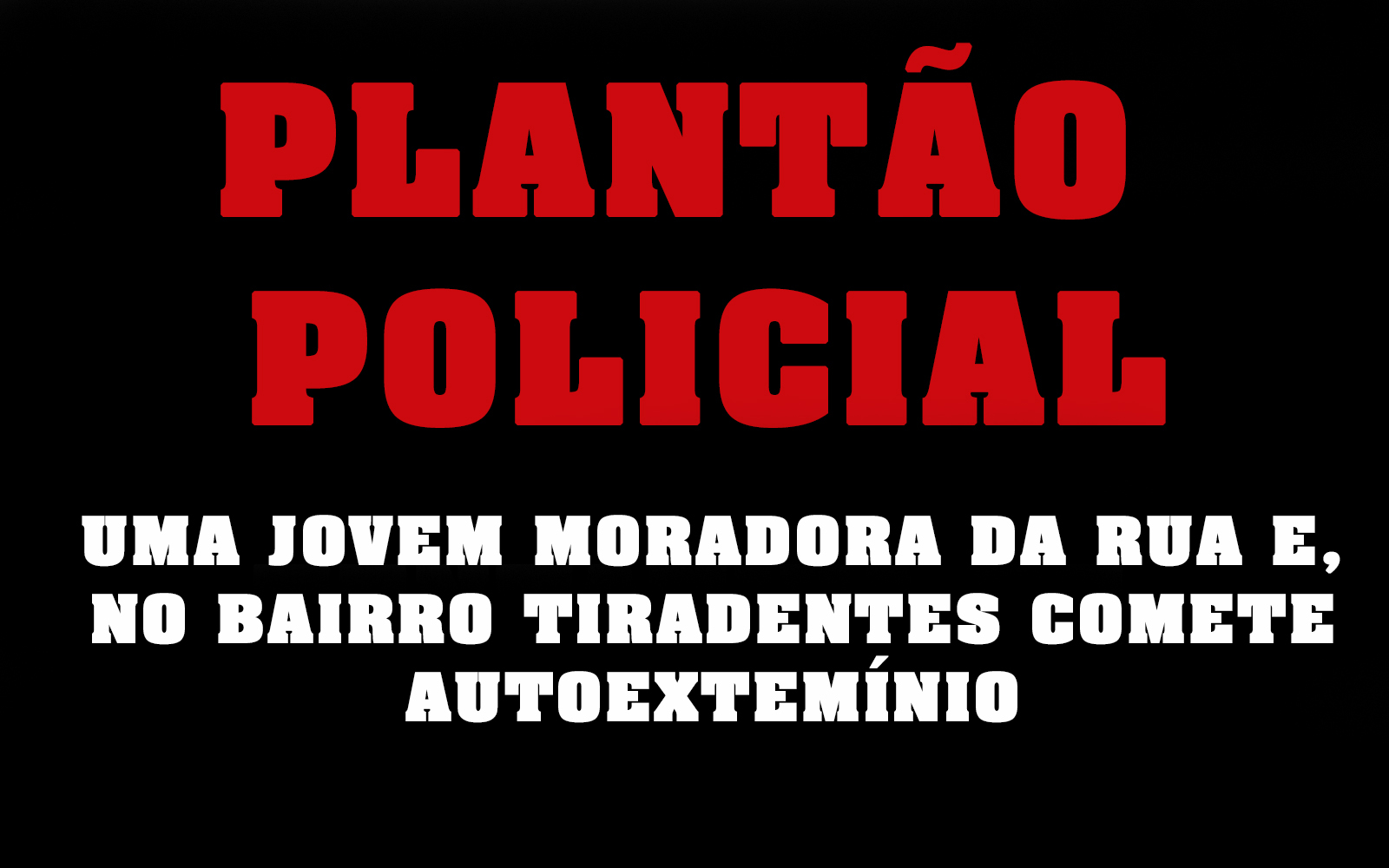 Jovem moradora do Bairro Tiradentes tira a própria vida